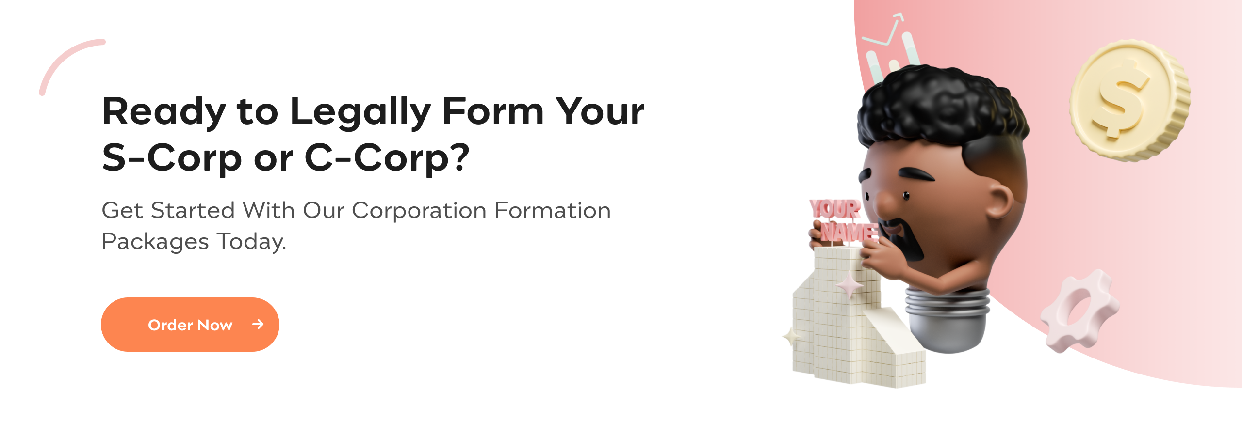 Ready to Legally Form Your S-Corp or C-Corp? Get Started with Our Corporation Formation Packages Today.