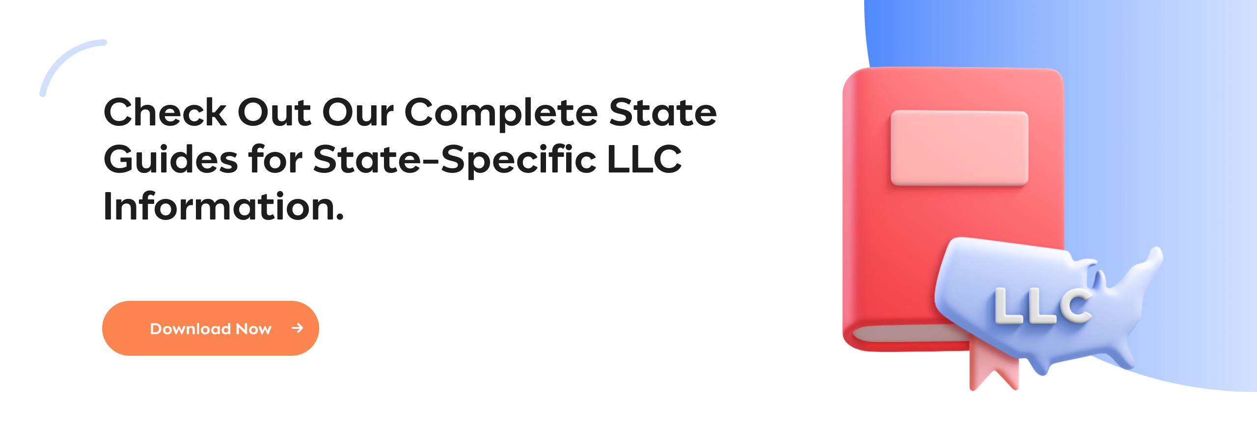 Check Out Our Complete State Guides for State-Specific LLC Information.